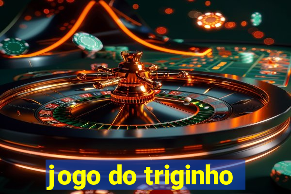 jogo do triginho